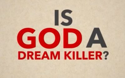 Is God a Dream-Killer? (VIDEO)